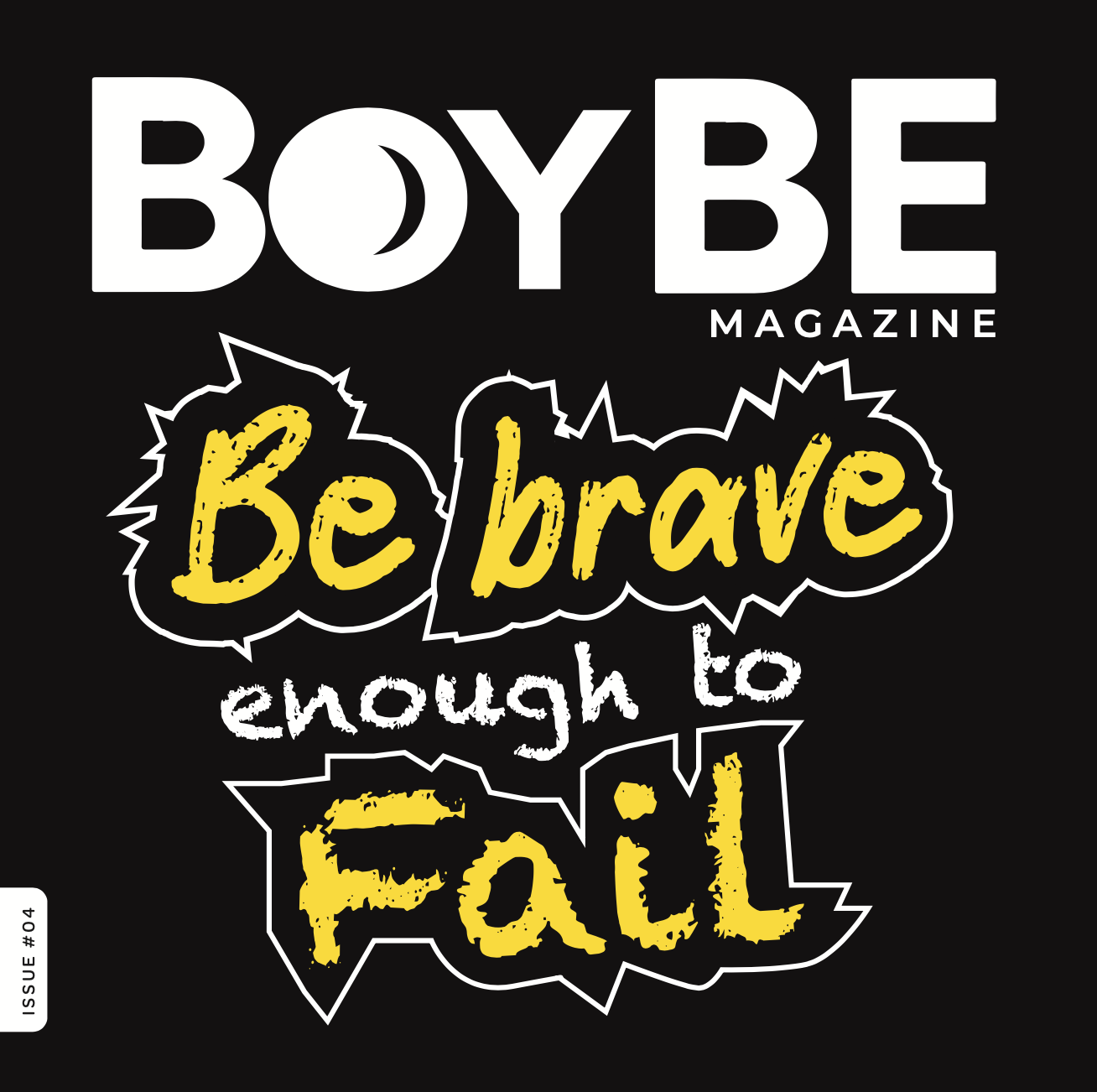 BoyBE - Be Brave Enough to Fail